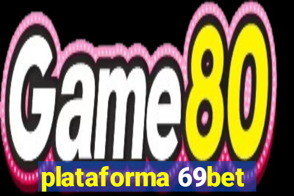 plataforma 69bet