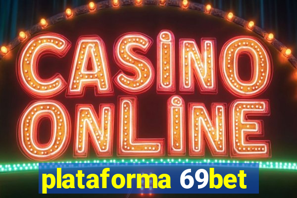 plataforma 69bet