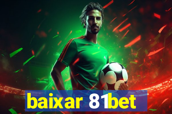 baixar 81bet