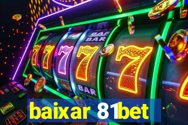 baixar 81bet