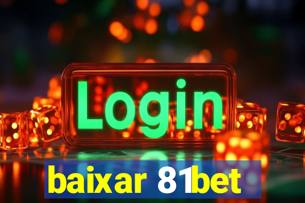 baixar 81bet