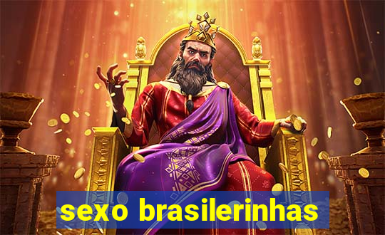 sexo brasilerinhas