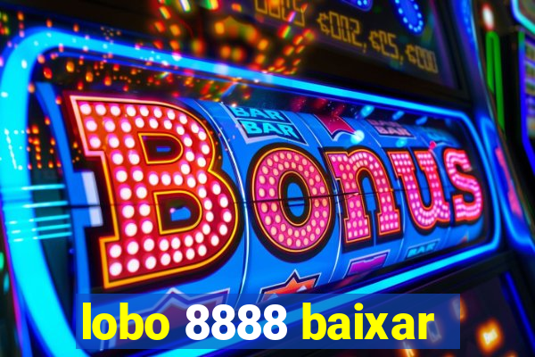 lobo 8888 baixar