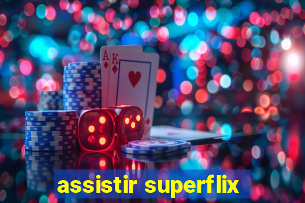 assistir superflix