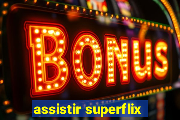 assistir superflix