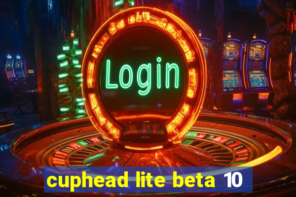 cuphead lite beta 10