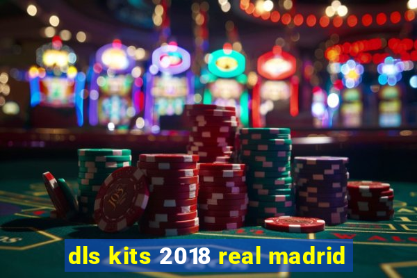 dls kits 2018 real madrid