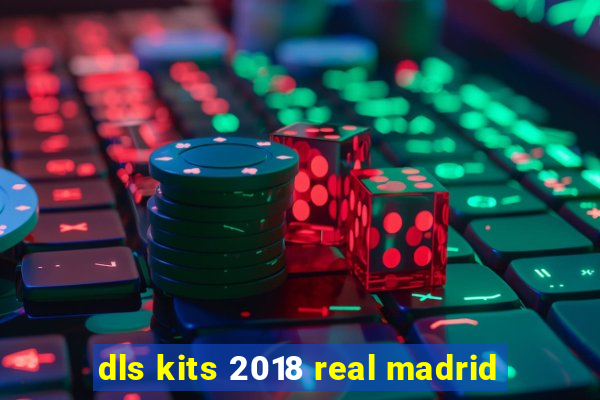 dls kits 2018 real madrid