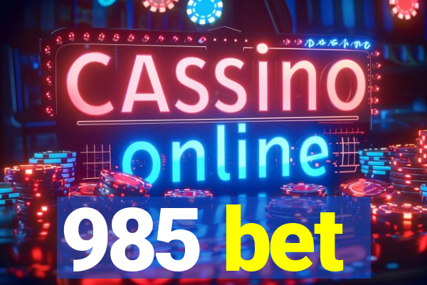 985 bet