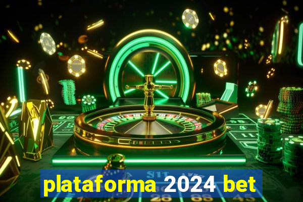 plataforma 2024 bet