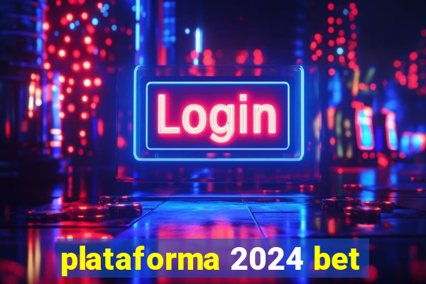 plataforma 2024 bet