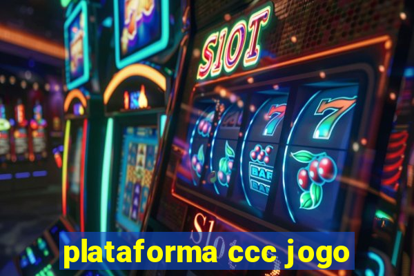 plataforma ccc jogo