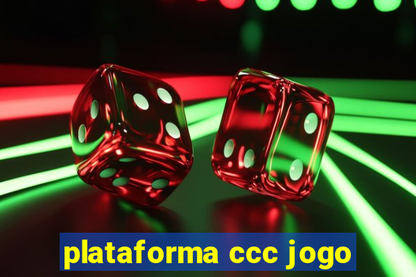 plataforma ccc jogo