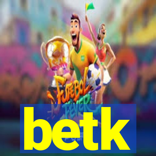 betk