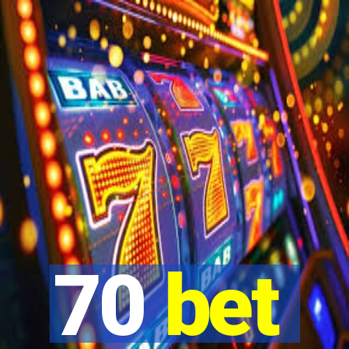 70 bet