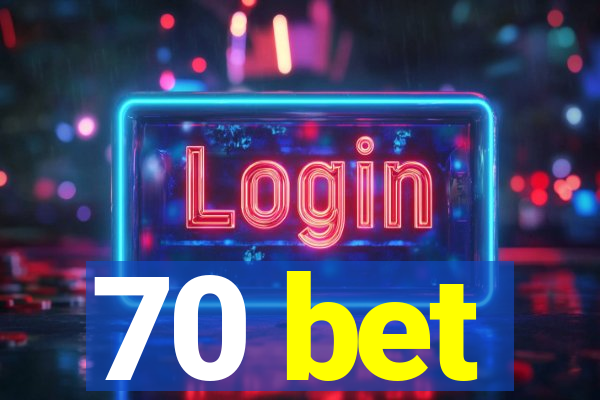 70 bet