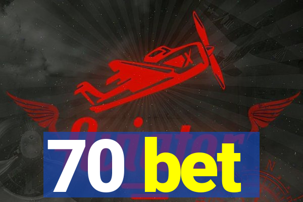 70 bet