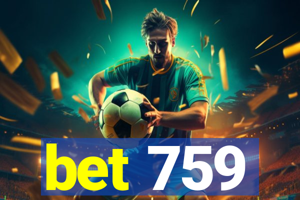 bet 759