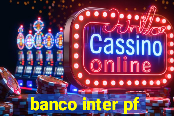 banco inter pf