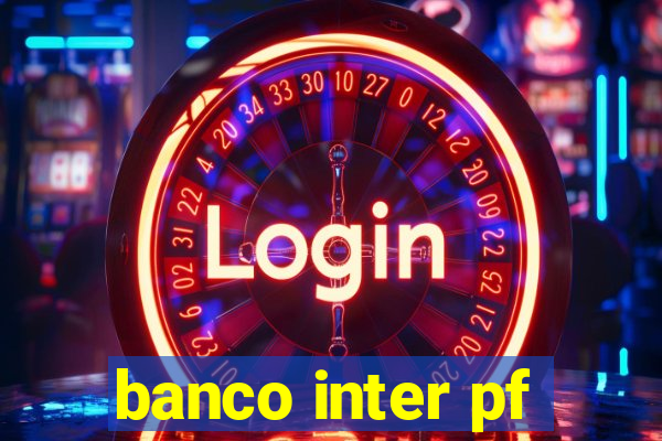 banco inter pf