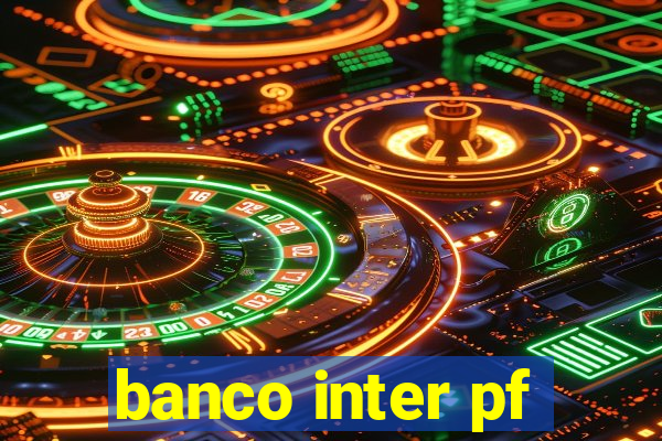 banco inter pf