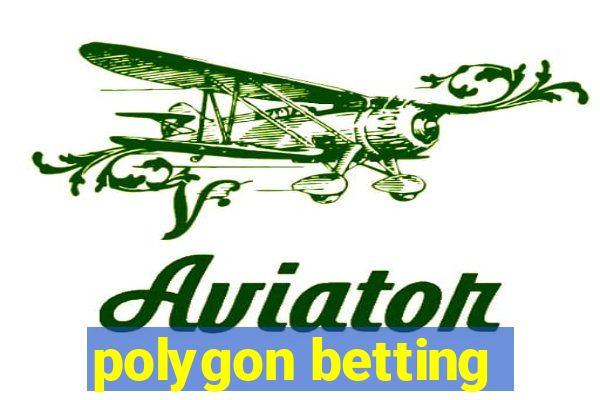 polygon betting