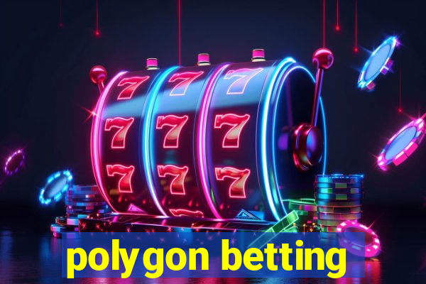 polygon betting