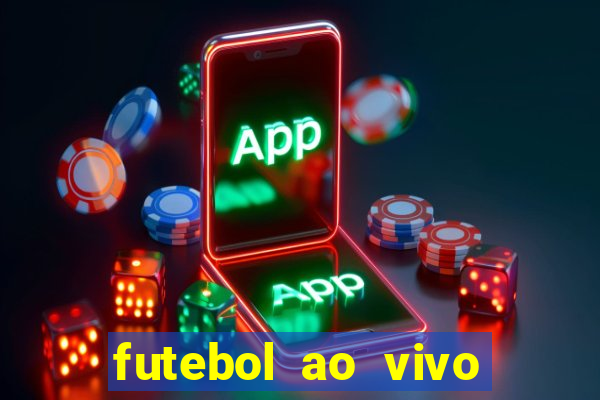 futebol ao vivo sem trava