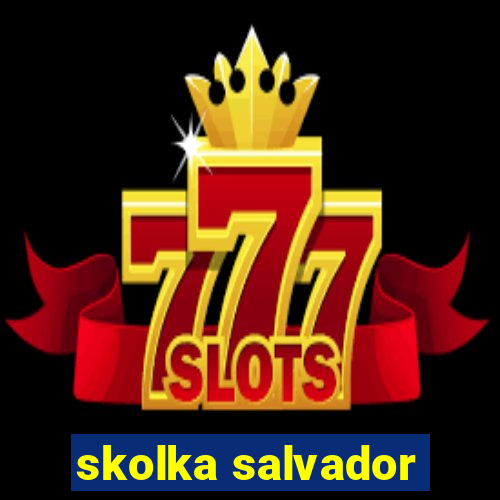 skolka salvador