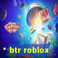 btr roblox