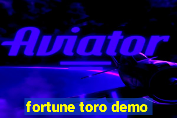 fortune toro demo