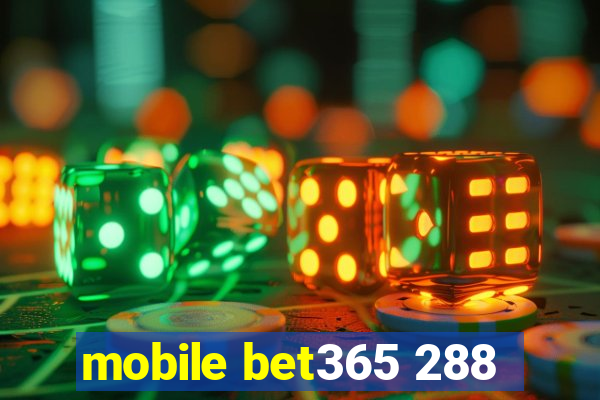 mobile bet365 288