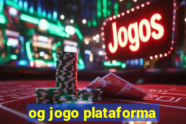 og jogo plataforma