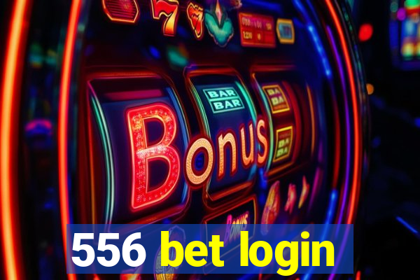 556 bet login