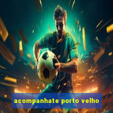 acompanhate porto velho