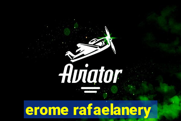 erome rafaelanery