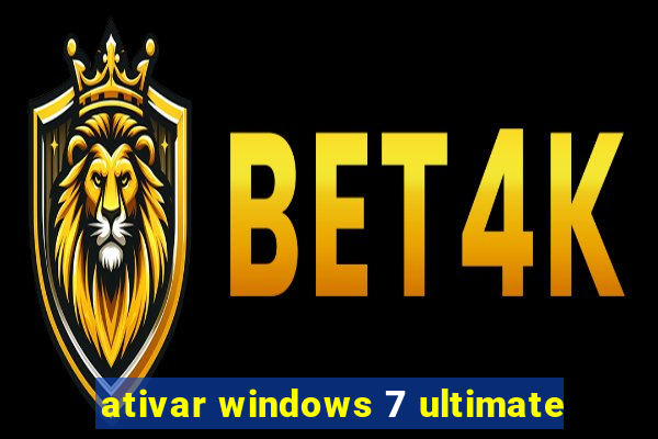 ativar windows 7 ultimate