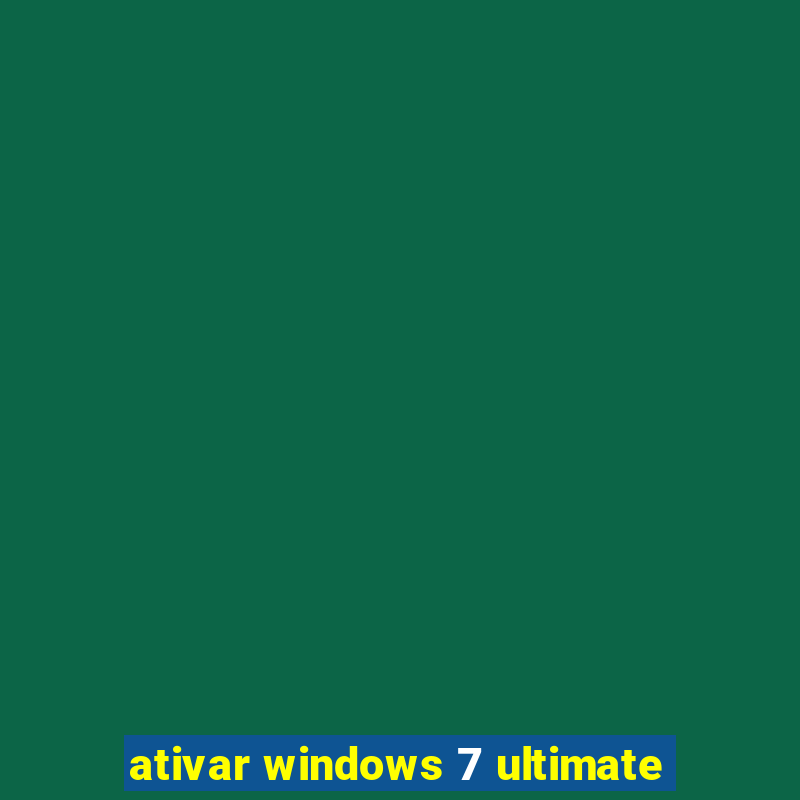 ativar windows 7 ultimate