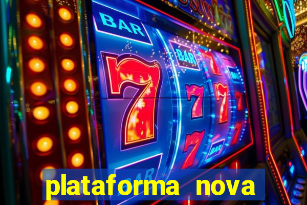 plataforma nova pagando cassino