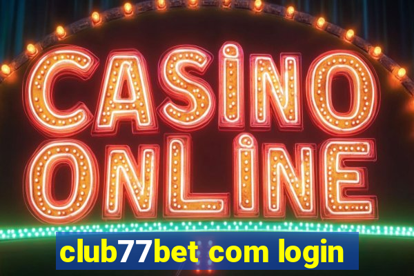 club77bet com login