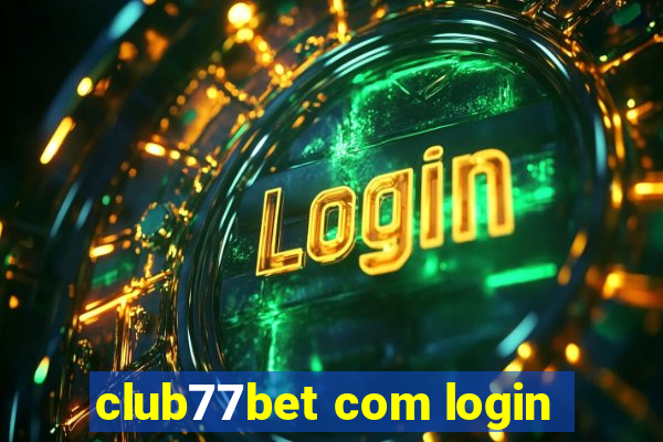 club77bet com login