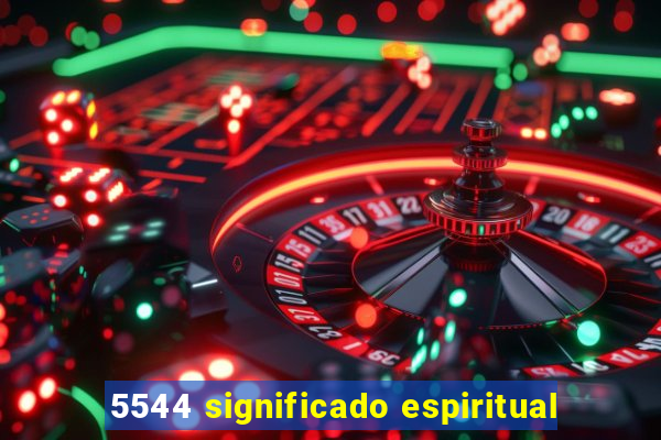 5544 significado espiritual