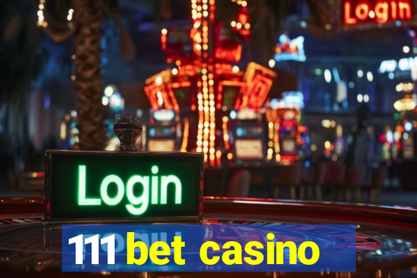 111 bet casino