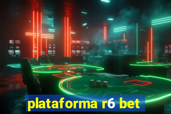 plataforma r6 bet