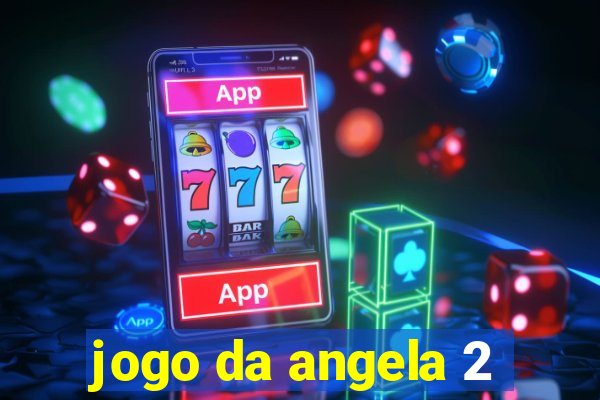 jogo da angela 2