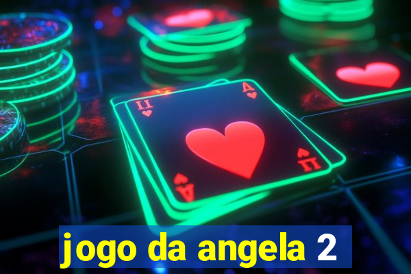 jogo da angela 2