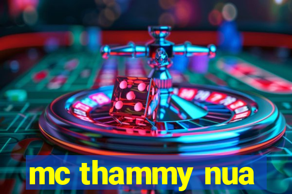 mc thammy nua