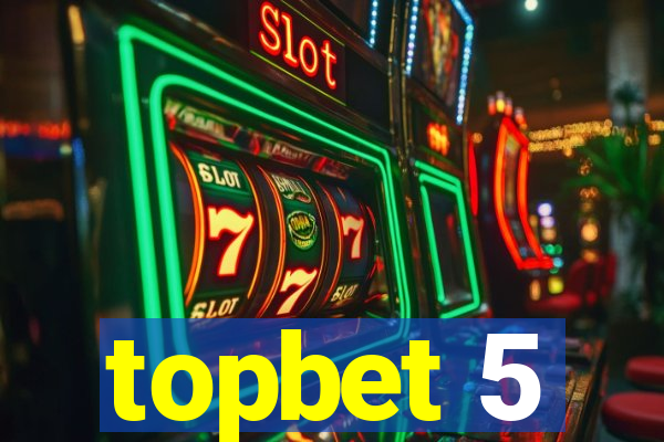 topbet 5