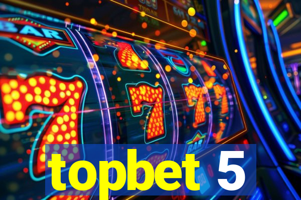 topbet 5