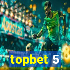 topbet 5